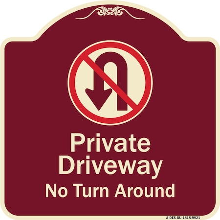 Signmission Designer Series-Private Driveway No Turn Around With Symbol, 18" x 18", BU-1818-9921 A-DES-BU-1818-9921